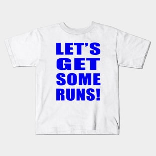 Let's Get Some Runs! Kids T-Shirt